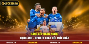 Bảng xếp hạng Ngoại hạng Anh
