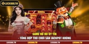 Game nổ hũ uy tín