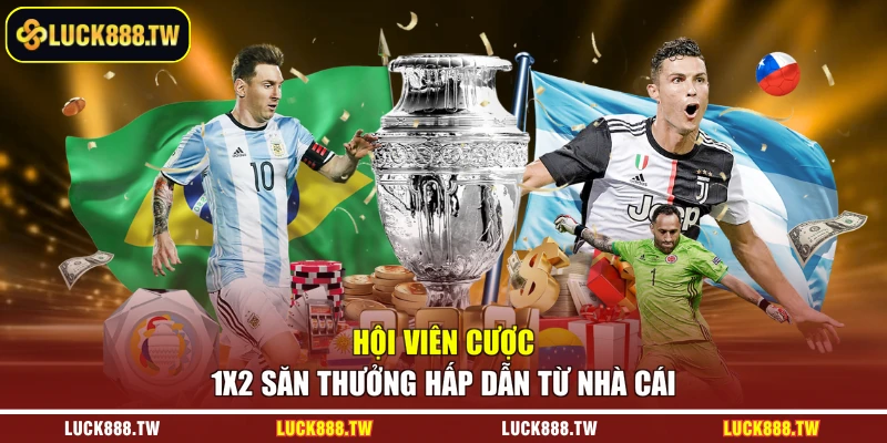 Hội viên cược 1x2 săn thưởng hấp dẫn từ nhà cái